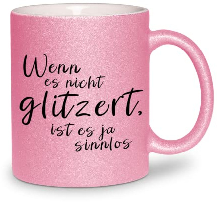 glitzertassen.de® | Wenn es nicht glitzert ist es ja sinnlos | Tasse mit Glitzer | Geschenkidee | Rosé