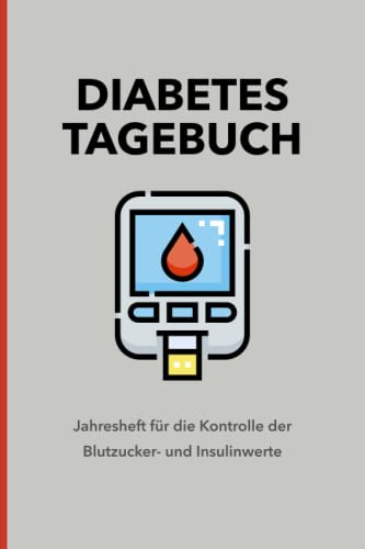 Diabetes Tagebuch - Jahresheft für die Kontrolle der Blutzucker- und Insulinwerte: Blutzucker Pass für Diabetiker im praktischen Taschenbuch Format | ... und Messung der Blutzuckerwerte