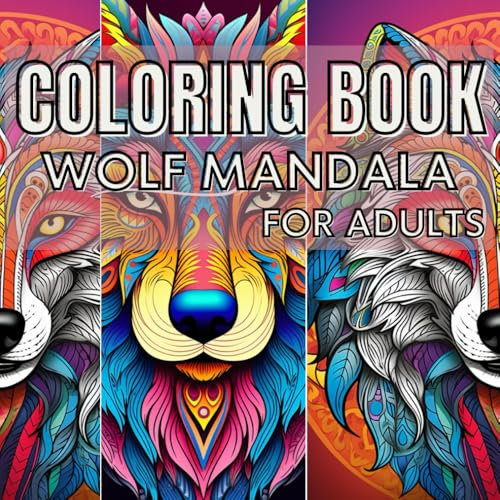 COLORING BOOK | WOLF MANDALA FOR ADULTS: WOLF COLORING BOOK FOR ADULTS 25 Unique Mandalas for Relaxation and Stress Relief