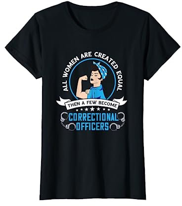 Alle Frauen sind gleich geschaffen, Justizvollzugsbeamtin mit Handschellen T-Shirt