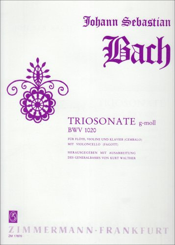 Triosonate g-Moll: BWV 1020. Flöte, Violine und Klavier (Cembalo) mit Violoncello/Fagott. Partitur und Stimmen.