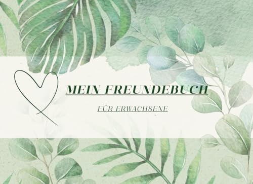 Mein Freundebuch für Erwachsene: schönes, elegantes Freundebuch für Erwachsene, ab 18 Jahre
