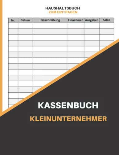Haushaltsbuch zum eintragen. kassenbuch kleinunternehmer: A4-Kontenbuch für Selbstständige, Kleinunternehmer, Gastronomen und Vereine. Über 2200 Eintragungen möglich.