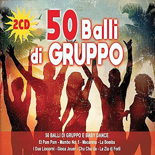 2 CD Balli di Gruppo, Baby Dance, Latin Summer Party, Ai Se Eu Te Pego, Macarena, Waka Waka, Chu Chu Ua, Veo Veo, Il Coccodrillo Come Fa