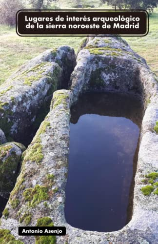Lugares de interés arqueológico de la sierra noroeste de Madrid