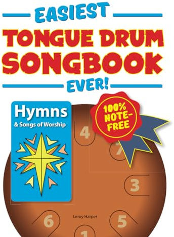 Easiest Tongue Drum Songbook Ever!: Hymns & Songs of Worship. 100% note-free