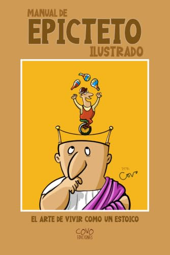 Manual de Epicteto ilustrado: El arte de vivir como un estoico (CRECIMIENTO PERSONAL)