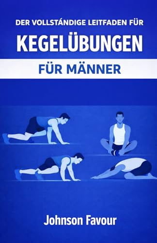 Der vollständige Leitfaden für Kegelübungen für Männer