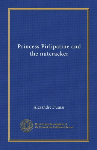 Principessa Pirlipatina e lo schiaccianoci (Vol-1)