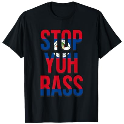 Stop Yuh Rass Creole Kriol Belize Pride Afro Pride Belizean T-Shirt