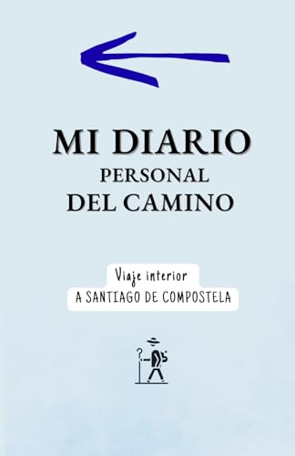 Mi diario personal del Camino. Viaje interior a Santiago de Compostela