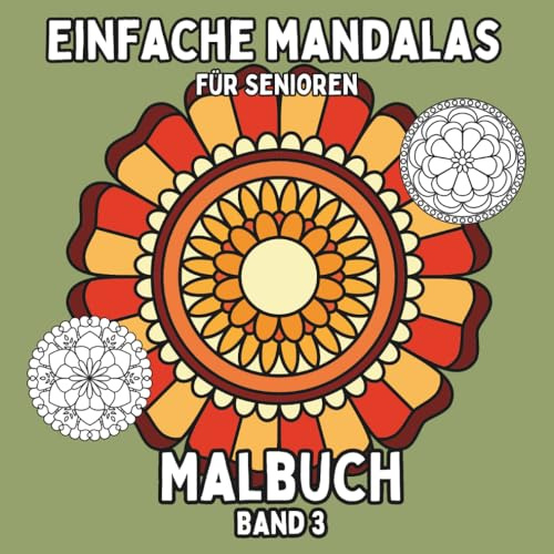 Einfache Mandalas für Senioren: Band 3 – 50 neue große Mandala Motive