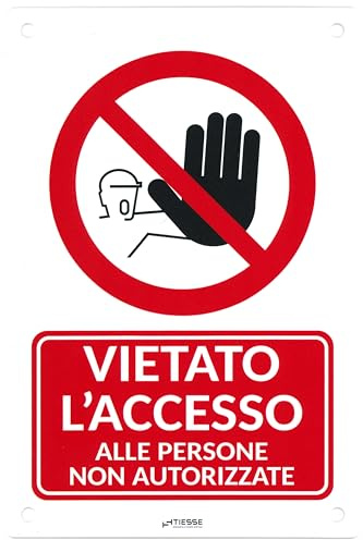 TIESSE - Cartello VIETATO L'ACCESSO ALLE PERSONE NON AUTORIZZATE - Cartello in PVC con 4 fori - Dimensione: 200x300 mm - MADE IN ITALY