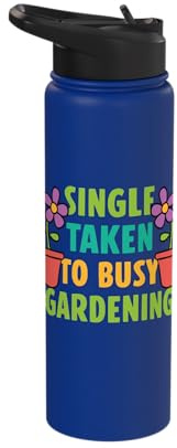 Single Taken Gardening Relationship Status Gardener Women Stainless Steel Insulated Water Bottle