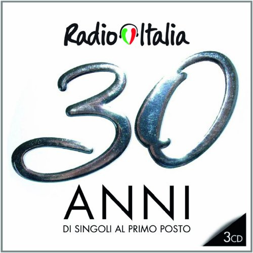 Radio Italia 1982-2012-30 Anni Di Singoli