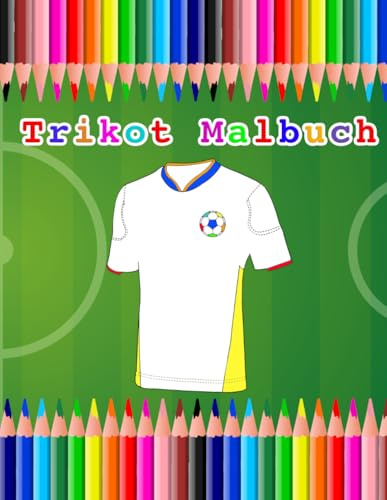 Fußballtrikot Malbuch für Kinder und Erwachsene A4: Fußballtrikot Mandala zum Anmalen und Gestalten | Als Geschenk geeignet für fußballbegeisterte ... | Geeignet als Geschenk (Fußball Malbücher)