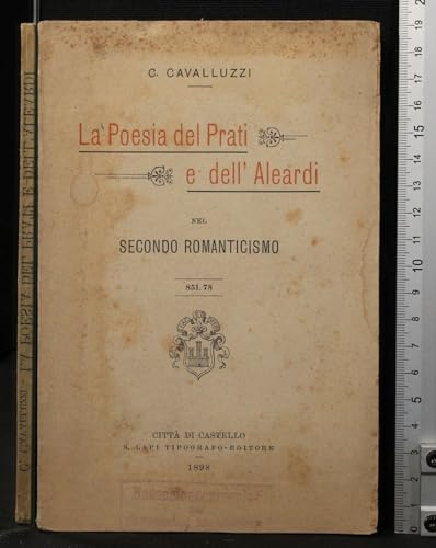 LA POESIA DEL PRATI E DELL'ALEARDI. CAVALLUZZI. LAPI, CITTÀ DI CASTELLO, 1898.