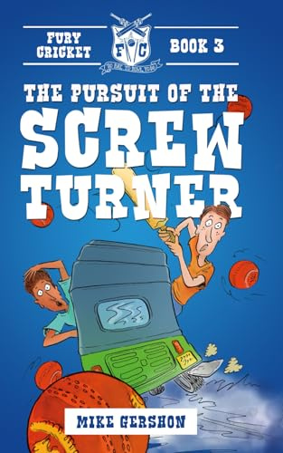 The Pursuit of The Screw Turner: Fury Cricket Book 3 - The Third Bat-Swinging Adventure for Cricket-Loving Kids