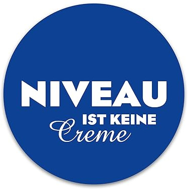 easydruck24de Aufkleber Niveau ist Keine Creme Ø 10 cm - kfz094 | witterungsbeständig, vergilbungsfrei, UV-beständig, Achtung Hinweis für Auto LKW