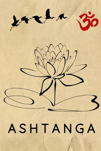Ashtanga Yoga Journal / Ashtanga Yoga Notebook: Hardcover Ashtanga Yoga Diary / Ashtanga Yoga Logbook