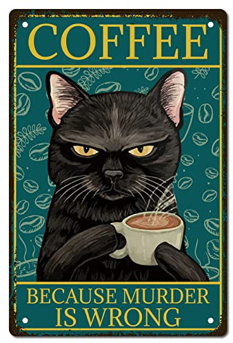 CREATCABIN Black Cat Metal Tin Sign Coffee Because Murder Is Wrong Metal Poster Vintage Retro Art Mural Hanging Iron Painting Plaque Funny Animals for Home Kitchen Bathroom Wall Art Decor 8 x 12 Inch