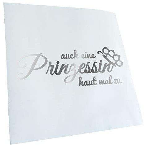 Kiwistar - Autoaufkleber - Chrom - 60x21cm Auch eine Prinzessin haut - Heckscheibe Auto Aufkleber wetterfest für Kfz LKW Mofa Truck - Sticker außen selbstklebend Tuning Zubehör für Fenster Fahrzeug