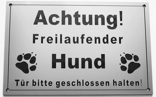 Warnschild Achtung Freilaufender Hund, Tür geschlossen halten, Schild Hundeschild Silber (15x10cm 4 Löcher Ecke)