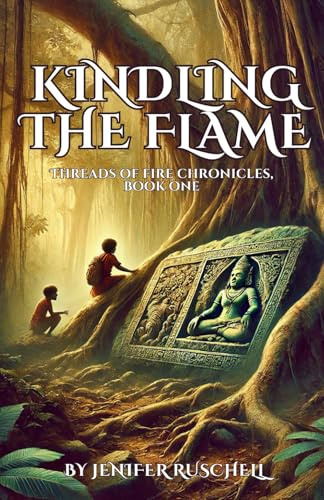 Kindling The Flame: Threads of Fire Chronicles, Book One