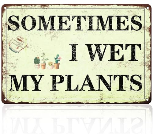 Funny Garden Decor Sometimes I Wet My Plants Sign Garden Metal Signs Outside Gardening Sign Gifts For Women Plant Lover Retro Garage Home Farmhouse Rustic Country Wall Fence Decor