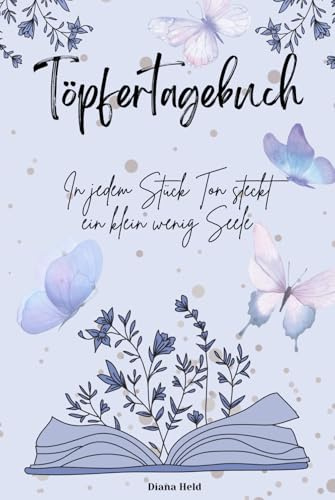 Töpfertagebuch: Brennofenjournal Wochenplaner Ideen Projekte To do's Wanna does Notizen Zeichnungen