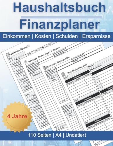 Haushaltsbuch für Finanzen: Undatierer Budget Planer zum Eintragen aller Einnahmen & Ausgaben. Mit übersichtlichen monatlichen Tabellen für 4 Jahre (110 Seiten, A4)
