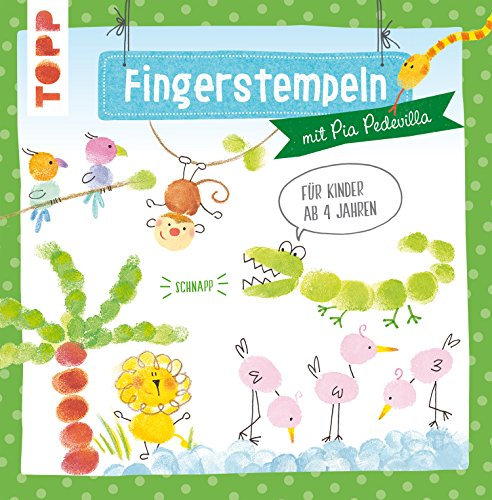 Fingerstempeln: mit Pia Pedevilla. Für Kinder ab 4 Jahren