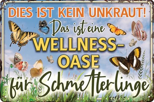Wetterfestes 30 x 20 cm Blechschild – Kein Unkraut/Wellness Oase - mit lustigen Spruch für Natur Liebhaber und Schmetterling Fans