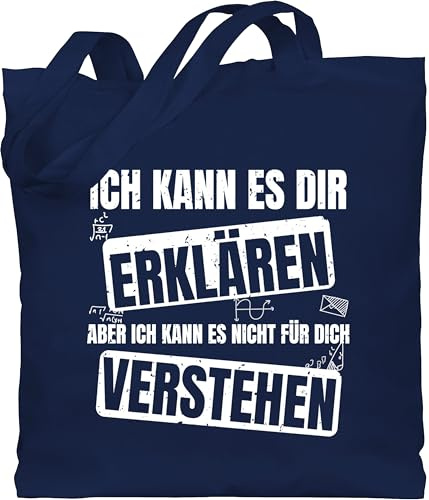 Shirtracer - Baumwolltasche - Lehrer - Taschen - Ich kann es dir erklären nicht für dich verstehen