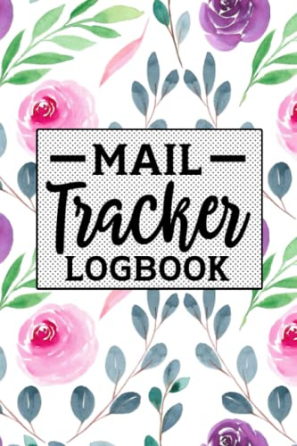 Mail Tracker Logbook: Save Time with Easy Way to Keep Record Daily Incoming and Outgoing Mail and Email, Effective both in the Office and in Your Home