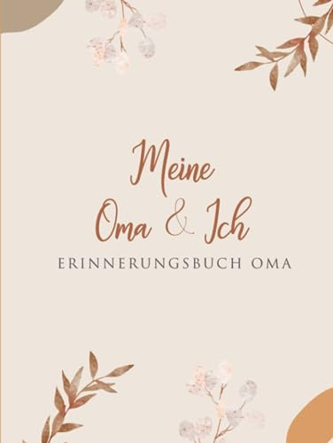 Meine Oma und Ich Erinnerungsbuch: Geschenkbuch Oma Buch zum Ausfüllen als Geschenk Geburtstag