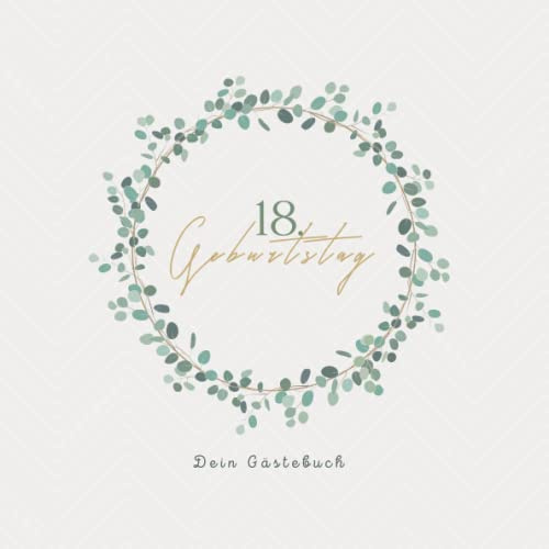 Gästebuch 18 Geburtstag: Buch zum Eintragen für Glückwünsche und die schönsten Fotos I Geschenk für Mädchen oder Junge I Geschenkidee 18. Geburtstag