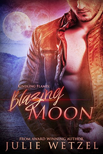Kindling Flames: Blazing Moon (The Ancient Fire Series Book 6)
