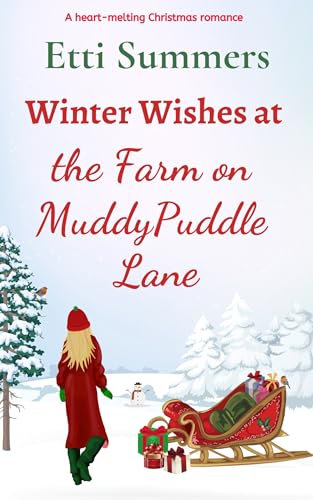 Winter Wishes at the Farm on MuddypuddleLane: a heart-melting Christmas romance (The Farm on Muddypuddle Lane Book 8)
