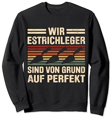 Estrich Legen Für Estrichleger Estrichbauer Handwerker Sweatshirt