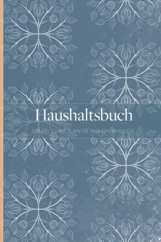 Haushaltsbuch: Haushaltsbuch zum Eintragen in Blau | Eintragbuch für 12 Monate mit Jahresübersicht | Undatierter Haushaltsplaner | Einnahmen & ... ... a5 | Extra Platz für Notizen + Kontostand
