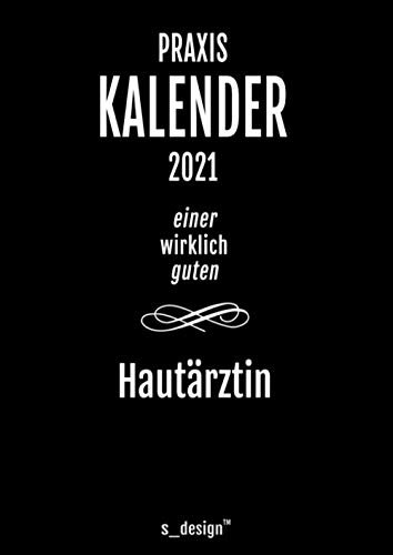 Praxis-Planer / Praxis-Kalender 2021 für Hautärzte / Hautarzt / Hautärztin: Detaillierter DIN A4 Termin-Kalender / Tages-Planer von 7:00 bis 21:00 Uhr, 4 Termine pro Stunde für Kunden-Termine