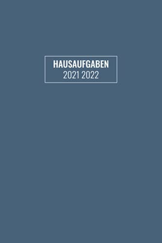 Hausaufgaben 2021 2022: Schülerkalender Mit Datum, Platz Für Aufgaben, Stundenplan, Notizen / Schülerplaner , Hausaufgabenheft, Schulplaner Mit Wochenkalender / Cover Blau