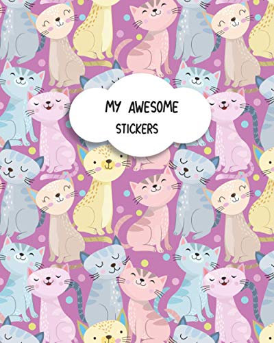 My Awesome Stickers: Cat Blank Sticker Album for Girls 810 100 Pages (Blank Sticker Book for Girls, Band 5)