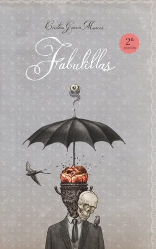 Fabulillas: Libro ilustrado para adultos. El arte de ser a pesar de tu sombra. Literatura simbólica y psicológica. Relatos y estética gótica. Humor ... ILUSTRADOS PARA ADULTOS. LIBROS SINGULARES)