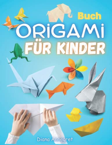 Origami Buch für Kinder: Dieses Faltbuch enthält 54 Origami, Sterne, Flugzeuge und vieles mehr, ein komplettes Set für Anfänger und Fortgeschrittene. Falten und Spaß haben.