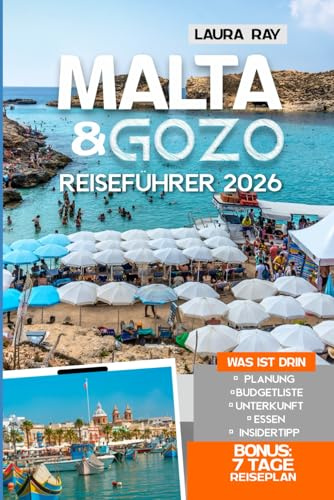 Malta & Gozo Reiseführer 2026: Erkunden Sie Valletta, Central, Northern und Southern Malta mit Insider-Tipps, Mdina, Blaue Lagune, Comino, Tempel, Strände, Hotels, Essen & Karte