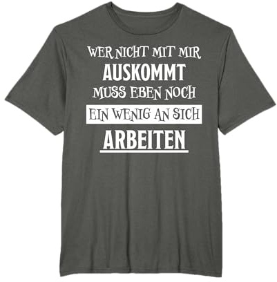 Arbeiten Witziger Lustiger Spruch Frech Arrogant Fun Sprüche T-Shirt