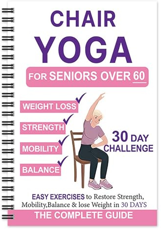 Chair Yoga for Seniors Over 60 – 30-Day Illustrated Challenge for Balance, Flexibility & Strength, Gentle Seated Yoga Guide for Beginners & Elderly Fitness, Chair Exercises for Seniors Book(A4)