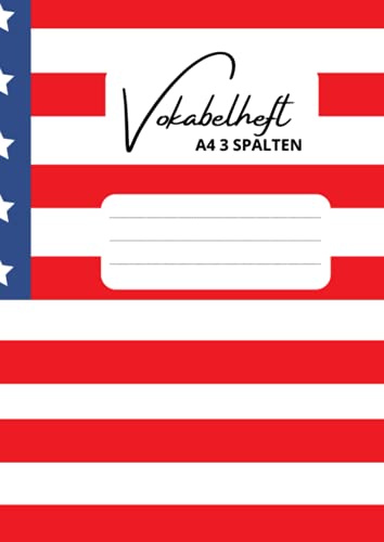 Vokabelheft A4 3 Spalten: Vokabeln richtig lernen| Lerne und notiere deine Sprachvokabeln effektiv- ideal für Schule| USA